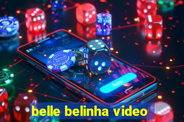 belle belinha video